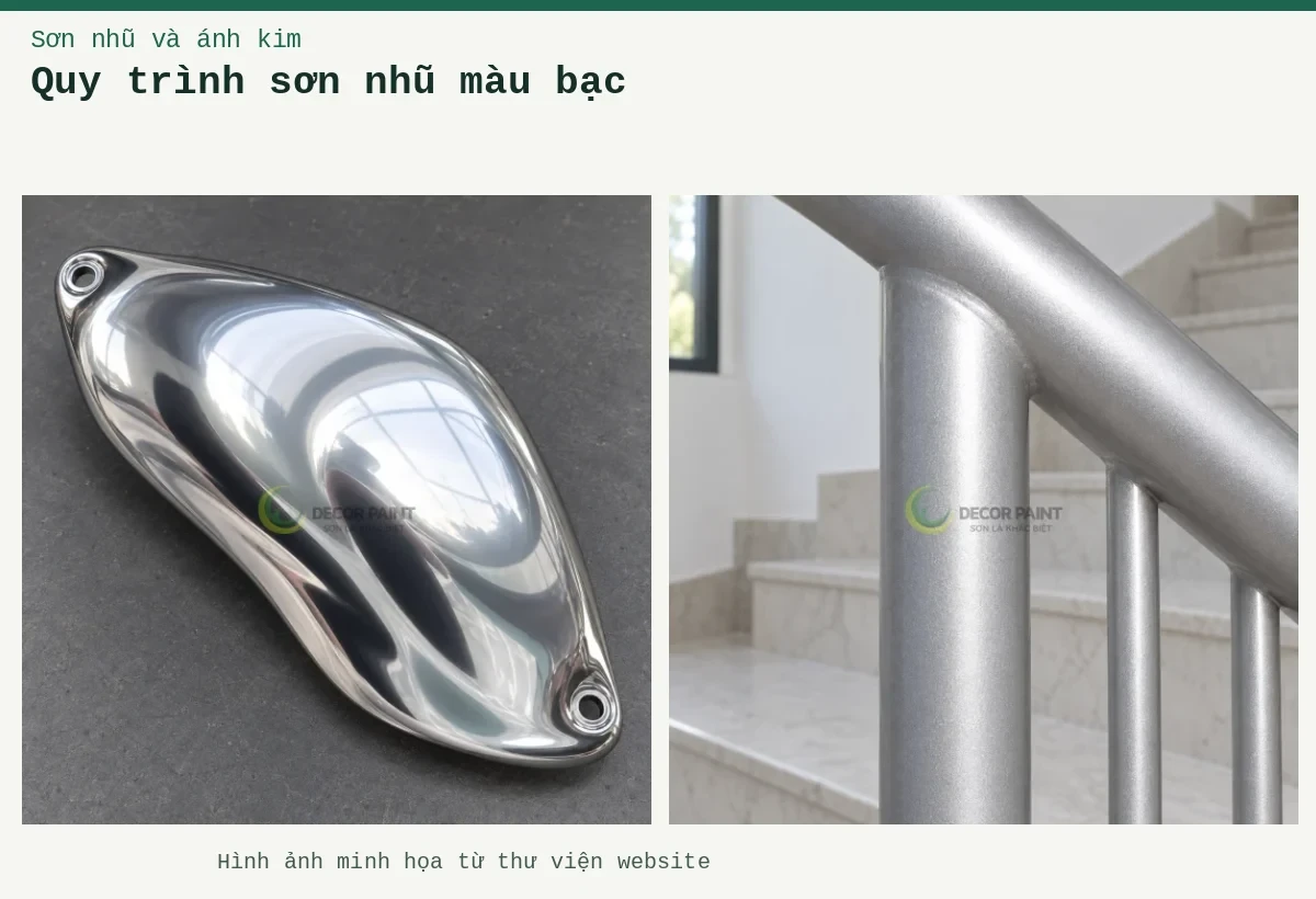 Quy trình sơn nhũ màu bạc – Ảnh minh họa: Lan can phủ nhũ bạc; Ốp cong Chrome.